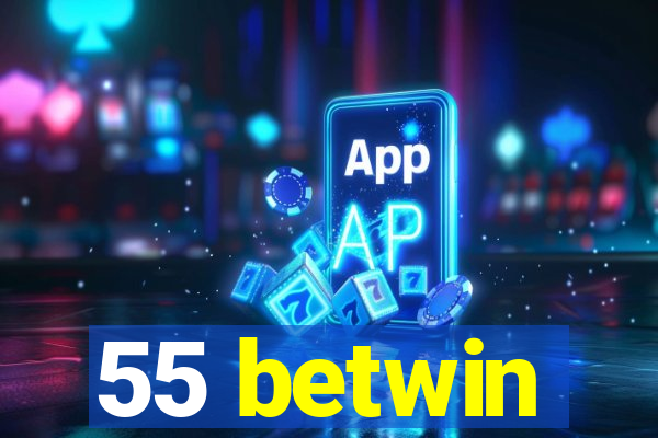 55 betwin